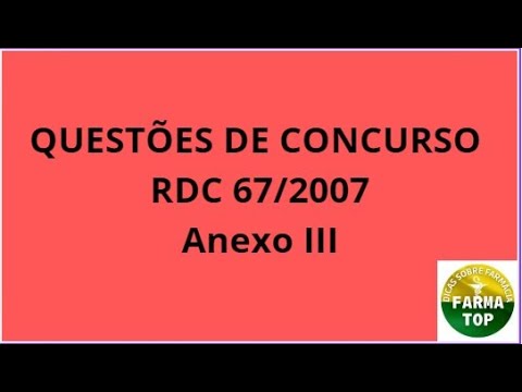 Questões Comentadas da RDC 67/2007